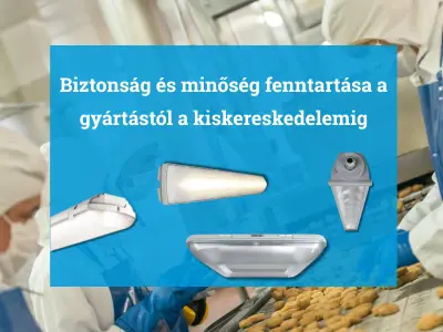Világítási megoldások az élelmiszeriparban