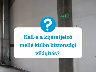 Kell-e a kijáratjelző mellé külön biztonsági világítás? 